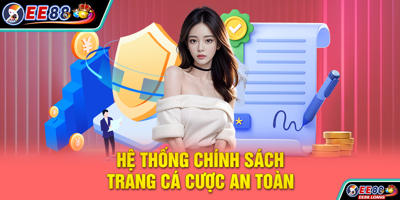 Hệ thống chính sách trang cá cược an toàn